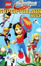 Lego DC Super Hero Girls: Super-Villain High izle